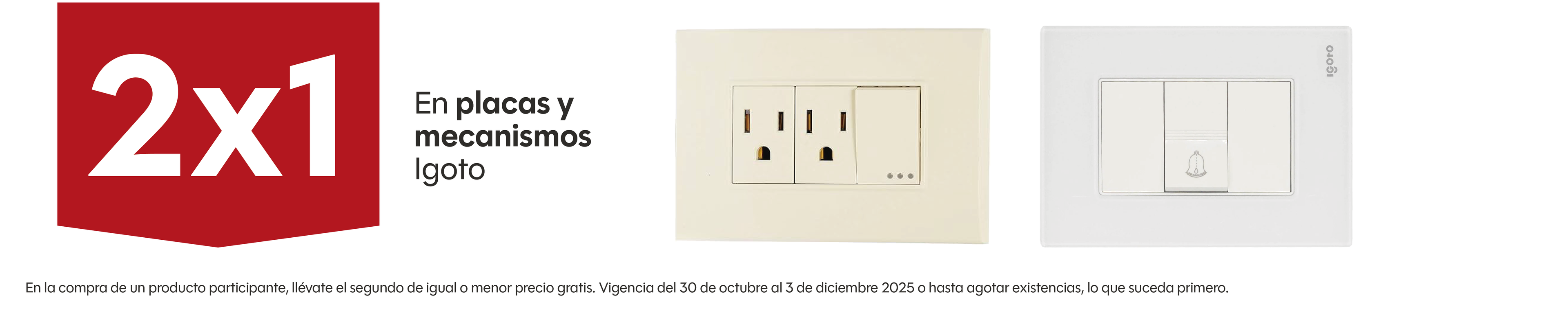 Promo_2X1 PLACAS Y MECANISMOS IGOTO